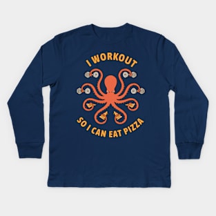 I Workout so I can eat pizza Kids Long Sleeve T-Shirt
